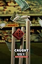 Caught Out Crime Corruption Cricket 2023 Hindi Dubbed 480p 720p 1080p FilmyZilla 