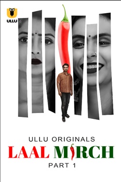 Laal Mirch Part 01 2024 Ullu Hindi Web Series 480p 720p 1080p Download FilmyZilla