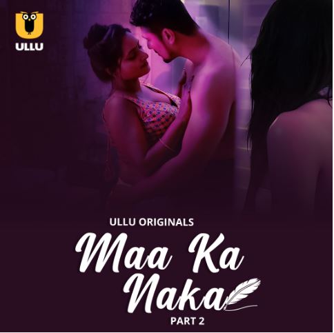 Maa Ka Naka Filmyzilla 2023 Ullu Hindi Web Series Download 480p 720p 1080p FilmyZilla