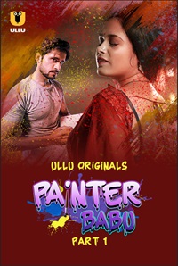 Painter Babu Part 1 2024 Ullu Hindi Web Series Download 480p 720p 1080p FilmyZilla