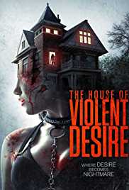The House Of Violent Desire 2018 Hindi Dubbed 480p 300MB FilmyZilla